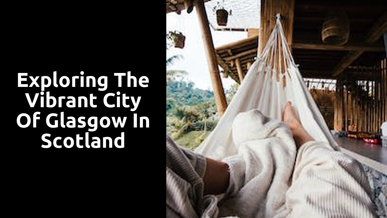 Exploring the Vibrant City of Glasgow in Scotland